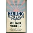 Healing: A Doctor in Search of a Miracle (Fawcett Crest, X2704) by M.D. William A. Nolen