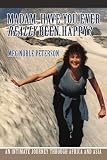Madam, Have You Ever Really Been Happy?: An Intimate Journey through Africa and Asia