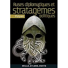 Ruses diplomatiques et stratag�mes politiques