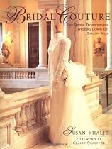 Bridal Couture: Fine Sewing Techniques for Wedding Gowns and Evening Wear