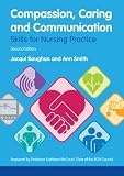 Compassion, caring and communication : skills for nursing practice