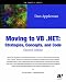Moving to VB .NET: Strategies, Concepts, and Code, Second Edition