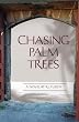 Chasing Palm Trees