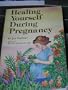 Healing Yourself During Pregnancy