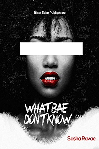 What Bae Don't Know, by Sasha Ravae