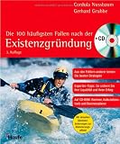 Die 100 h&auml;ufigsten Fallen nach der Existenzgr&uuml;ndung - Mit CD-ROM: Aus Fehlern anderer lernen: die besten Strategien - Experten-Tipps: So sichern Sie .. - Rechner, Kalkulationstools und Businessplaner - Cordula Nu&szlig;baum, Gerhard Grubbe