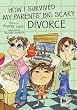 How I Survived My Parent's Big Scary Divorce