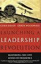 Launching a Leadership Revolution: Mastering the Five Levels of Influence