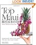 Top Maui Restaurants 2010 from Thrifty to Four star: Indispensable Advice from Experts Who Live, Play and Eat on Maui