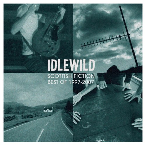 Idlewild - Scottish Fiction: Best of Idlewild 1997-2007 - Zortam Music