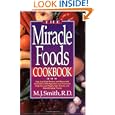 The Miracle Foods Cookbook: Easy, Low-Cost Recipes and Menus... by M. J. Smith