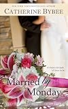 Married by Monday: Book Two of the Weekday Bride Series (Volume 1)