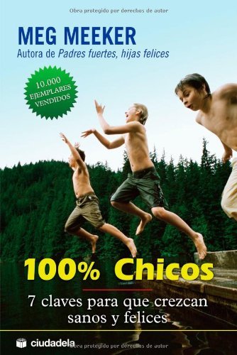 100% Chicos: 7 claves para que crezcan sanos y felices (Vida Práctica) (Spanish Edition)