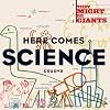 Here Comes Science