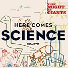 Here Comes Science