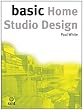 Basic Home Studio Design (The Basic Series)