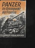 Will Fey = Widmung mit Unterschrift und Bild in : Panzer im Brennpunkt der Fronten, Lehmanns, 1960, 233 Seiten, Bilder, mit orig - handschriftlicher Signatur und Widmung von Ritterkreuztraeger Fey, Schutzumschlag besch&auml;digt - Will