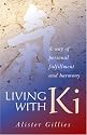 Living with Ki: A Way of Personal Fulfillment and Harmony
