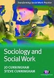 Sociology and Social Work (Transforming Social Work Practice)