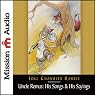 Uncle Remus: His Songs & His Sayings