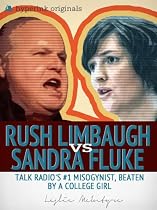 Rush Limbaugh vs. Sandra Fluke: Talk Radio's #1 Misogynist, Beaten by a College Girl-From Free Kindle Books Library