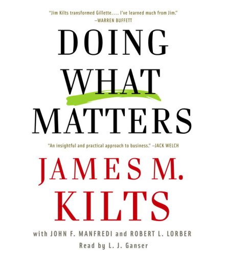 Doing What Matters: How to Get Results That Make a Difference - The Revolutionary Old-Fashioned Approach