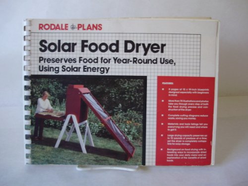 Solar Food Dryer: Preserves Food for Year-Round Use, Using Solar 
