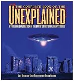 The Complete Book of the Unexplained: A Thrilling Exploration of the Earth's Most Baffling Mysteries