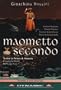 Rossini - Maometto Secondo / Lorenzo Regazzo, Carmen Giannatasio, Maxim Mironov, Annarita Gemmabella, Claudio Scimone, Venice Opera