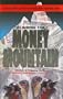 Climbing the Money Mountain