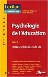 Psychologie de l'�ducation : Tome 2, Famille et milieux de vie