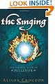 The Singing: The Fourth Book of Pellinor (The Books of Pellinor)