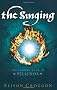 The Singing: The Fourth Book of Pellinor (The Books of Pellinor)