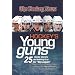 Hockey's Young Guns: 25 Inside Stories on Making It to "The Show"