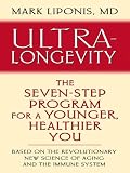 Ultra-Longevity: The Seven-step Program for a Younger, Healthier You (Thorndike Large Print Health, Home and Learning)