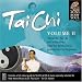 Tai Chi, Vol. 2: The Mind Body and Soul Series
