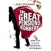 The Great Pensions Robbery: How New Labour Betrayed Retirement