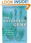 The Dependent Gene: The Fallacy of "Nature vs. Nurture"