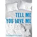 Tell Me You Love Me - The Complete First Season