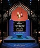 Indian Heritage Hotels: Legacy of Splendour