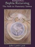 Sophia Returning: The Path to Planetary Tantra