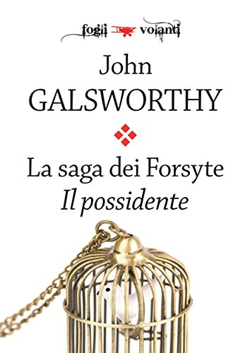 La saga dei Forsyte. Primo volume. Il possidente (Fogli volanti) (Italian Edition)