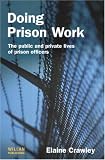 Doing Prison Work: The Public and Private Lives of Prison Officers