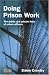 Doing Prison Work: The Public and Private Lives of Prison Officers