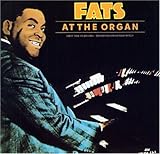 Fats at the Organ