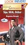 Sign, SEAL, Deliver: In Uniform (Harlequin Superromance No. 980)