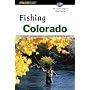 Fishing Colorado: An Angler's Complete Guide to More Than 118 Top Fishing Spots
