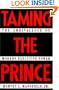 Taming the Prince: The Ambivalence of Modern Executive Power