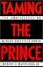 Taming the Prince: The Ambivalence of Modern Executive Power
