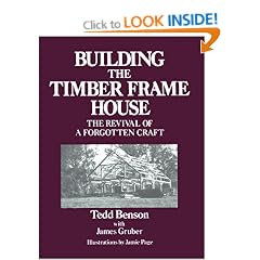 Building the Timber Frame House: The Revival of a Forgotten Craft